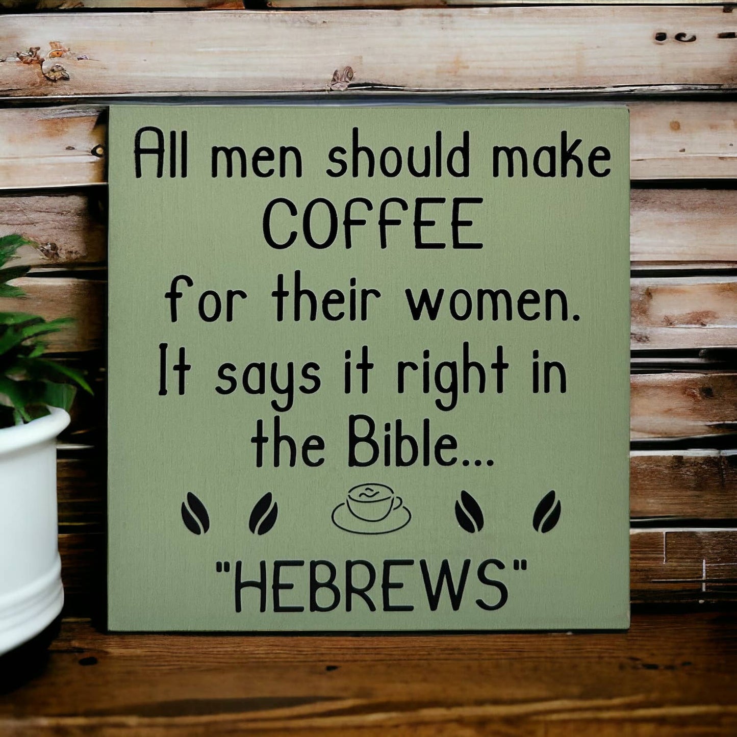 Hebrews - Funny Rustic Wood Coffee Sign Farmhouse Decor