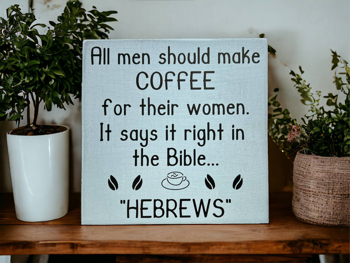 Hebrews - Funny Rustic Wood Coffee Sign Farmhouse Decor