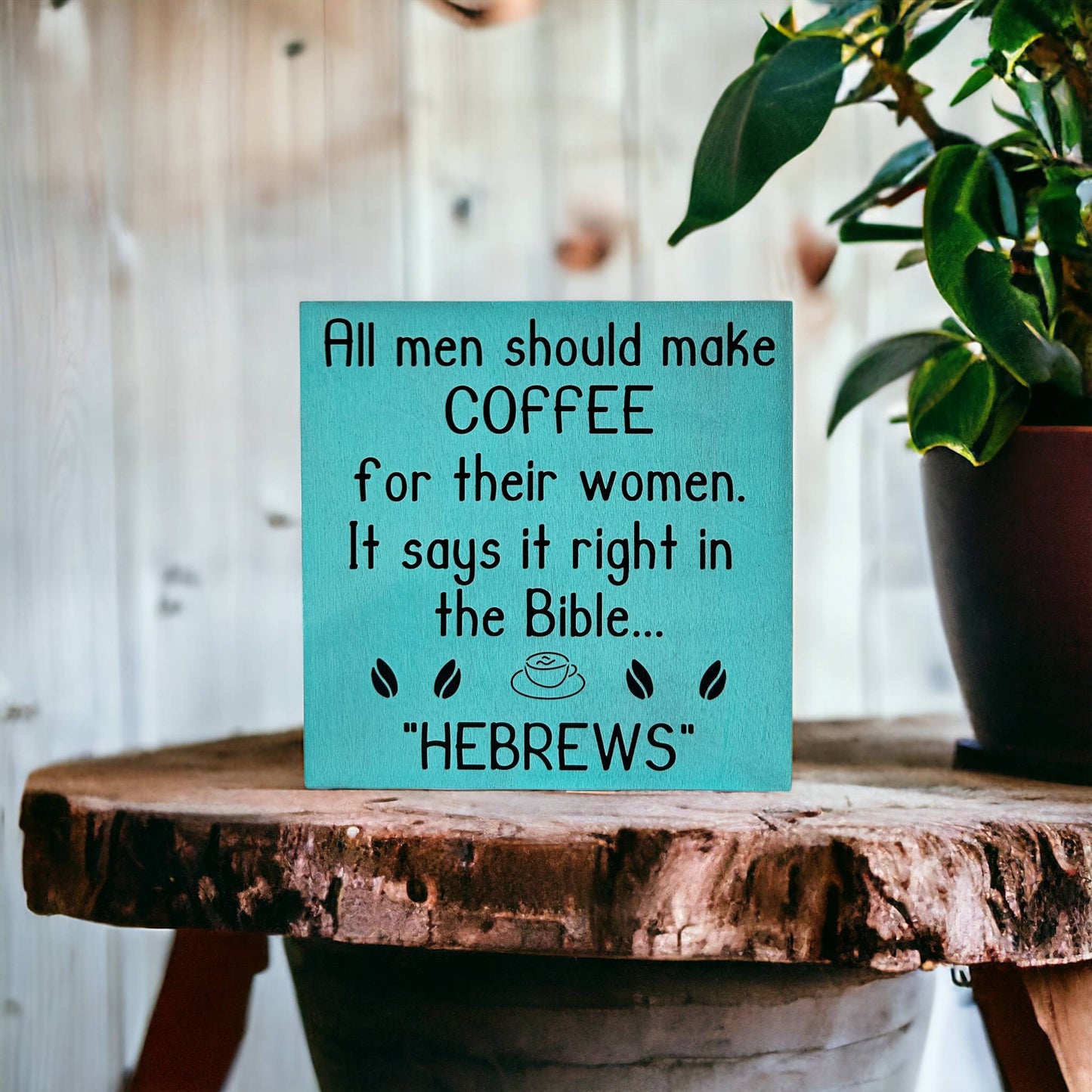 Hebrews - Funny Rustic Wood Coffee Sign Farmhouse Decor
