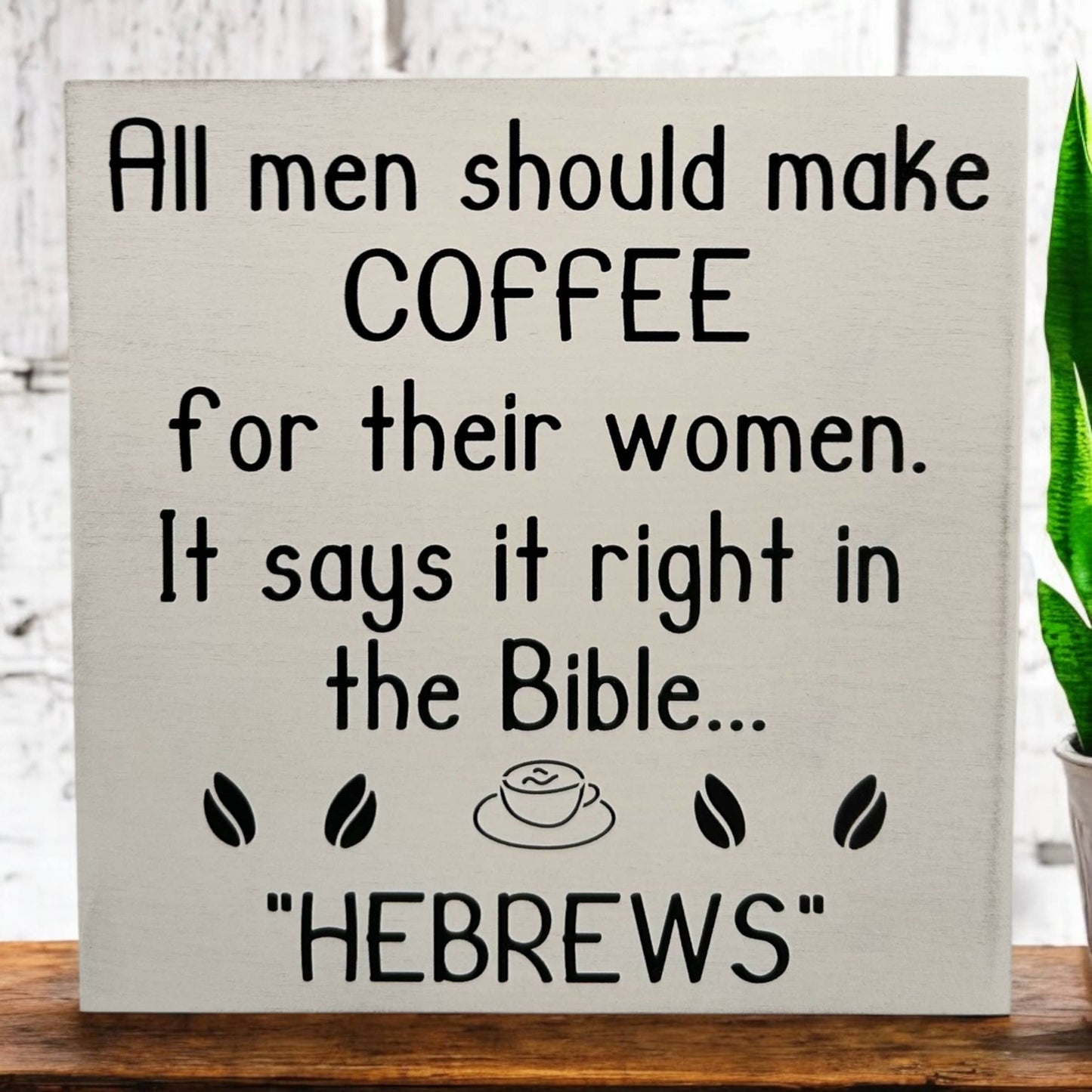 Hebrews - Funny Rustic Wood Coffee Sign Farmhouse Decor