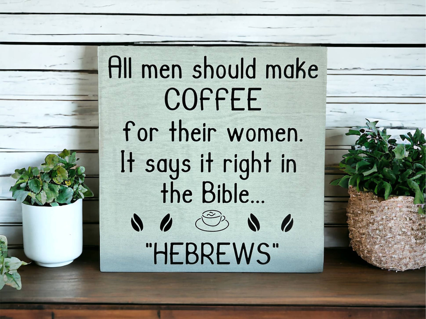Hebrews - Funny Rustic Wood Coffee Sign Farmhouse Decor