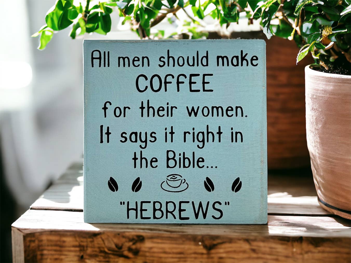 Hebrews - Funny Rustic Wood Coffee Sign Farmhouse Decor