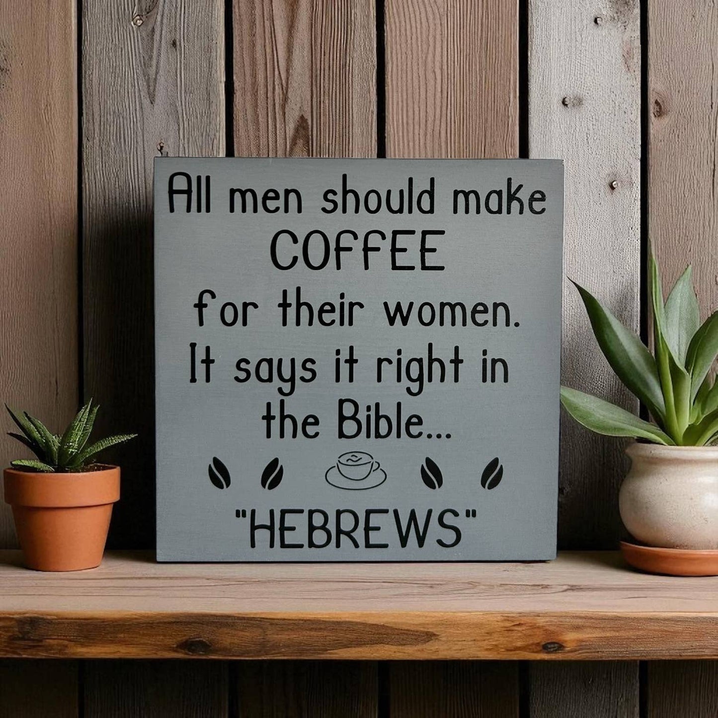 Hebrews - Funny Rustic Wood Coffee Sign Farmhouse Decor