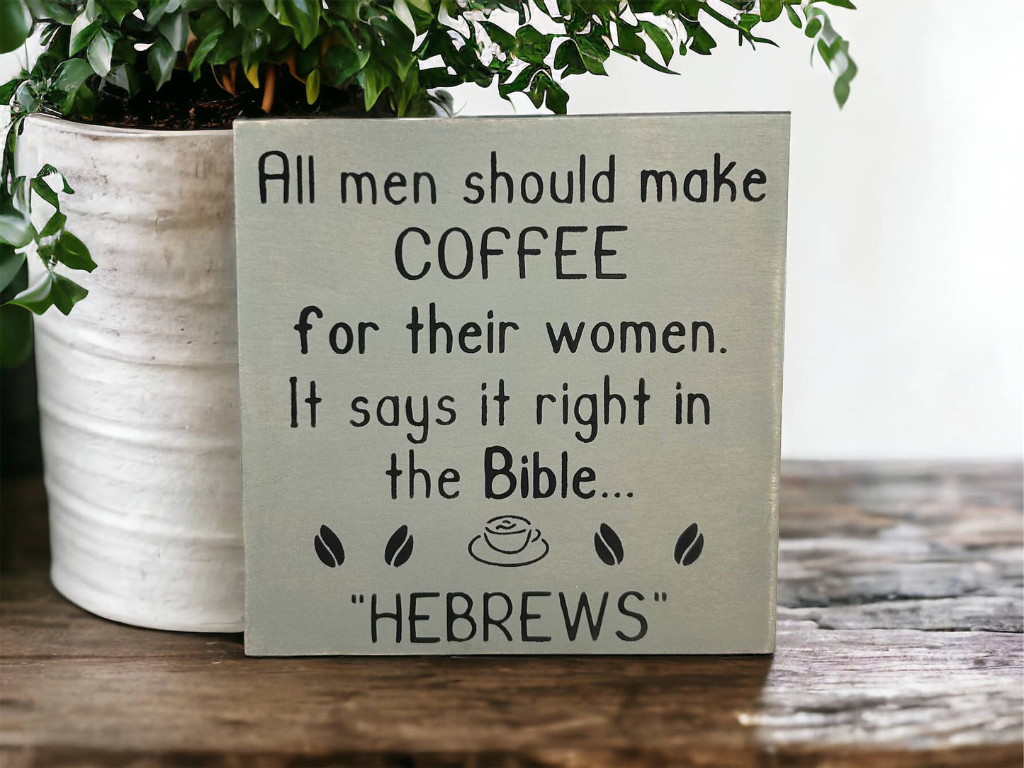 Hebrews - Funny Rustic Wood Coffee Sign Farmhouse Decor