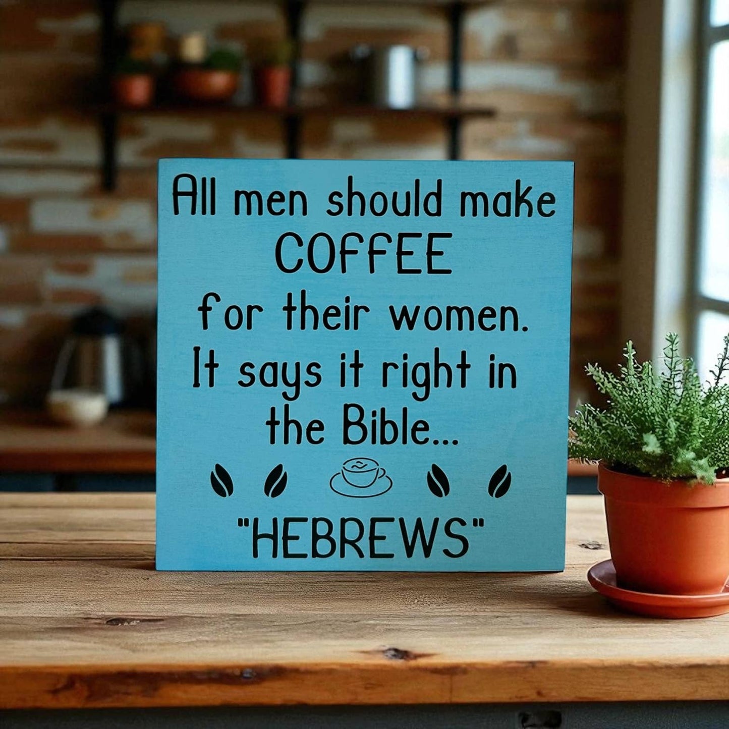 Hebrews - Funny Rustic Wood Coffee Sign Farmhouse Decor