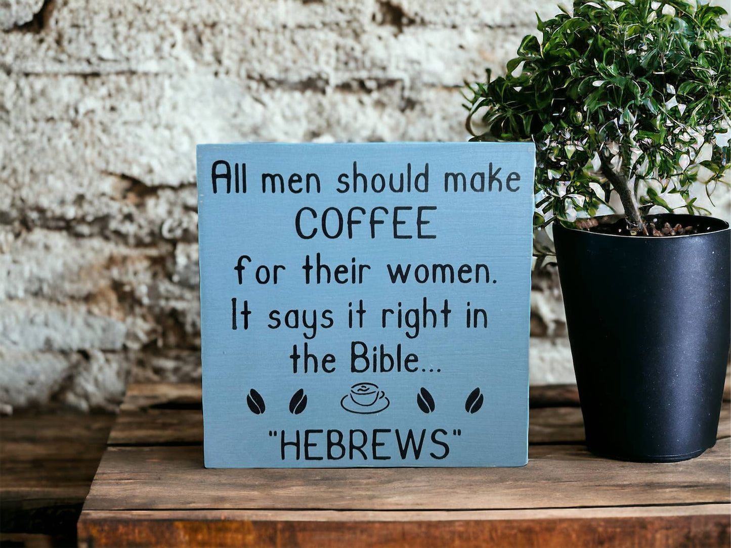 Hebrews - Funny Rustic Wood Coffee Sign Farmhouse Decor