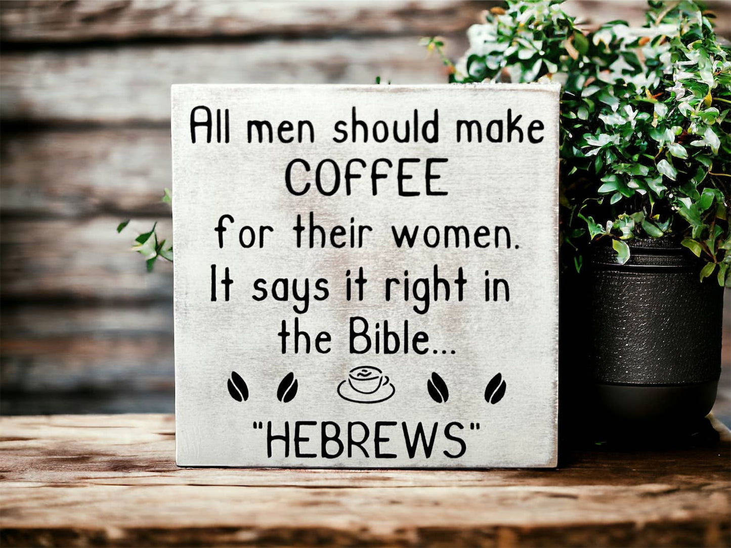 Hebrews - Funny Rustic Wood Coffee Sign Farmhouse Decor