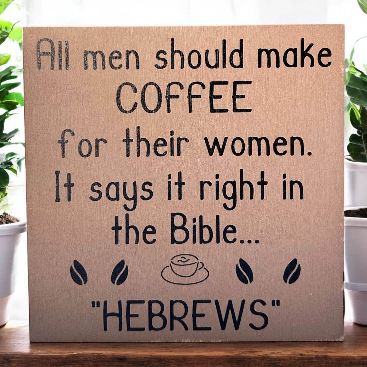 Hebrews - Funny Rustic Wood Coffee Sign Farmhouse Decor